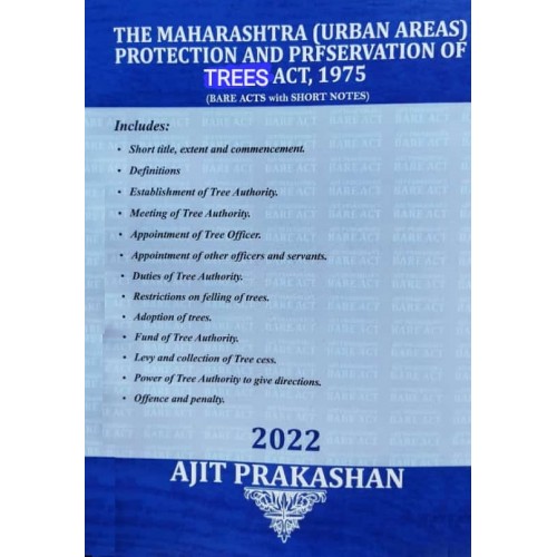 Ajit Prakashan's The Maharashtra (Urban Areas) Protection and Preservation of Trees Act, 1975 Bare Act 2022